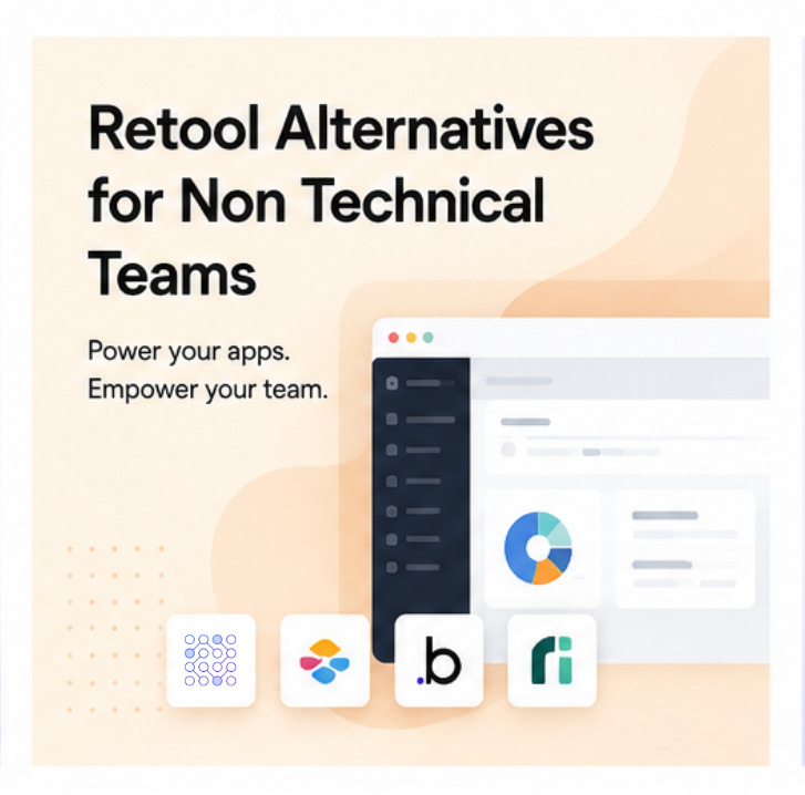 Retool Alternatives for Non Technical Teams